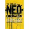 The Rise and Fall of Neoliberalism: The Collapse of an Economic Order?