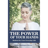 The Power Of Your Hands: Mudras For Your Everyday Life