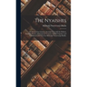 The Nyaishes; or Zoroastrian Litanies, Avestan Text With the Pahlavi, Sanskrit, Persian and Gujarati Versions, Edited Together and Translated With Not