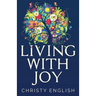 Living With Joy: A Short Journey of the Soul