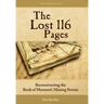 The Lost 116 Pages: Reconstructing the Book of Mormon's Missing Stories