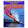 Camille Duvall's Instructional Guide to Water Skiing