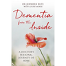 Dementia from the Inside: A Doctor's Personal Journey of Hope