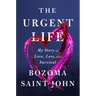 The Urgent Life: My Story of Love, Loss, and Survival