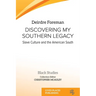 Discovering My Southern Legacy: Slave Culture and the American South