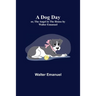 A Dog Day; or, The Angel in the House by Walter Emanuel
