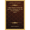 A Short History Of The Old And New Testament, For The Use Of Children (1833)