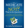 To Medicate or Not? That Is the Question!: How to Improve Your Blood Test Results with the Least Amount of Medication Possible