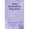 Daily Devotional for Busy Moms