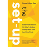 The Set-Up: Build What Matters. Fix What's Broken. Finally Make Your Law Firm Work.