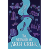 The Mermaid of Arch Creek