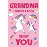 Grandma I Wrote A Book About You: Fill In The Blank Book Prompts, Unicorn Book For Kids, Personalized Mother's Day, Birthday Gift From Granddaughter t