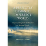 A Perfectly Designed Imperfect World: Understanding God's Architecture for Spiritual Growth