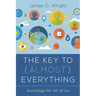 The Key to (Almost) Everything: Sociology for All of Us
