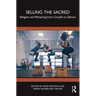 Selling the Sacred: Religion and Marketing from Crossfit to Qanon