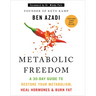 Metabolic Freedom: A 30-Day Guide to Restore Your Metabolism, Heal Hormones & Burn Fat