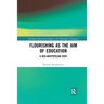 Flourishing as the Aim of Education: A Neo-Aristotelian View