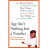 Age Ain't Nothing but a Number: Black Women Explore Midlife