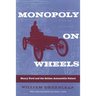Monopoly on Wheels: Henry Ford and the Selden Automobile Patent