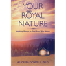 Your Royal Nature: Inspiring Essays to Find Your Way Home