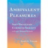 Ambivalent Pleasures: Soft Drugs and Embodied Anxiety in Early Modern Europe