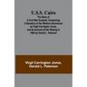 U.S.S. Cairo: The Story of a Civil War Gunboat; Comprising a Narrative of Her Wartime Adventures by Virgil Carrington Jones, and an Account of Her Rai