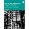 The Income Approach to Property Valuation