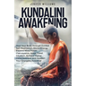 Kundalini Awakening: Heal Your Body through Guided Self Realization, Divine Energy, Expand Mind Power, Clairvoyance, Astral Travel, Intuition, Higher