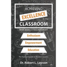 Achieving Excellence in the Classroom: What Makes a Teacher Great?