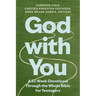God with You: A 52-Week Devotional Through the Whole Bible for Teenagers