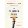 A Thousand Small Sanities: The Moral Adventure of Liberalism