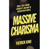 Massive Charisma: Small Talk, Charm, Likability, and How to Succeed With People