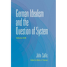 German Idealism and the Question of System