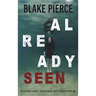 Already Seen (A Laura Frost FBI Suspense Thriller-Book 2)
