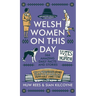 Welsh Women on This Day: 366 Amazing Daily Facts and Stories