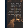 Foxe's Book of Martyrs. With Notes by Rev. J. Milner. With an Essay On Popery and Additions to the Present Time by I. Cobbin [Wanting Pp. 337-480]