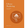 Library Marketing: From Passion to Practice
