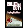 Called To Duty - Book 2 - Paying The Piper