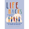 LIFE HACKS (Preparing Yourself for Life): A Practical Guide for Success Written for Teenagers and Young Adults