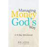 Managing Money God's Way: A 31-Day Devotional