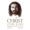 Christ Come Again Volume One: Meher Baba, Avatar of the Age