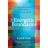Energetic Boundaries: How to Stay Protected and Connected in Work, Love, and Life