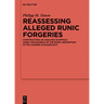 Reassessing Alleged Runic Forgeries: Constructing an Analysis Scaffold Using the Example of the Runic Inscription in the 'Kleines Schulerloch'