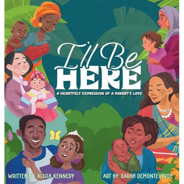 I'll be Here: A Heartfelt Expression of a Parent's Love