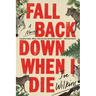 Fall Back Down When I Die