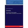 Cremona: An account of the Italian violin-makers and their instruments