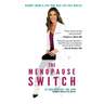 The Menopause Switch: Disrupt Aging & Live Your Best Life Past Midlife