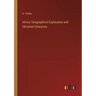 Africa: Geographical Exploration and Christian Enterprise