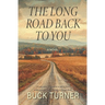 The Long Road Back to You
