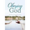 Obeying God: The Way to the Father's Heart